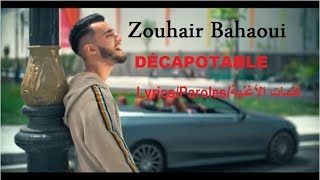 Zouhair Bahaoui  DÉCAPOTABLE Lyrics  Paroles    زهير البهاوي  دكابوطابل  كلمات الأغنية [upl. by Anas]