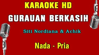 GURAUAN BERKASIH  KARAOKE Nada Pria  Siti Nordiana amp Achik [upl. by Erdnaek720]