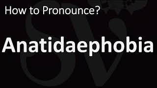 How to Pronounce Anatidaephobia CORRECTLY [upl. by Htebzil581]