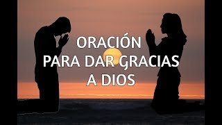 Oración para Dar gracias a Dios [upl. by Agace]