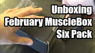 Unboxing MuscleBox February 2016 Six Pack [upl. by Ardnoik]