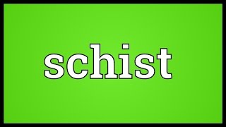 Schist Meaning [upl. by Aurthur]