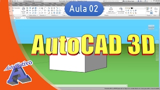 Curso de AutoCAD 3D  Aula 0225  Interface e Primeiros  Autocriativo [upl. by Novia]