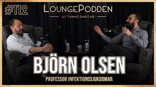 Björn Olsen Infektionsläkare och en av de 22 Forskarna  LoungePodden 112 [upl. by Clellan647]