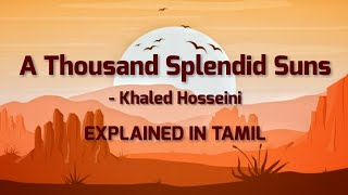 A THOUSAND SPLENDID SUNS by Khaled Hosseini summary in Tamil  South Asian Literature  Novel notes [upl. by Floyd]