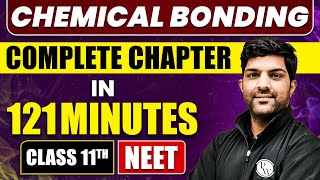 CHEMICAL BONDING in 121 Minutes  Full Chapter Revision  Class 11th NEET [upl. by Seen]