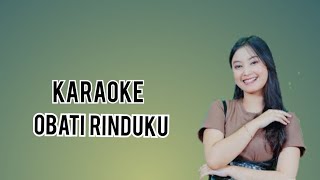 OBATI RINDUKU KARAOKE [upl. by Corydon]