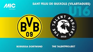 MICFootball23  Fase de grupos  Borussia Dortmund vs The Talentprojekt U16 [upl. by Nonnaehr]