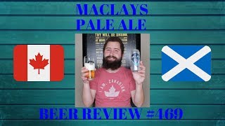 BEER REVIEW 469 NOT MY PALE ALE MACLAYS PALE ALE  SLEEMAN BREWERIES LTD  PALE ALE [upl. by Woodring]