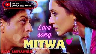 mitwa Song  cover song  kabhi alvida naa kehna songs  bollywood songs  sk08CarVaMusic [upl. by Erodoeht]