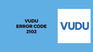 How To Resolve Vudu Error Code 2102 [upl. by Eletnahs]