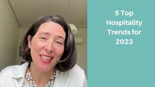 5 HOSPITALITY TRENDS FOR 2023 THAT YOU NEED TO KNOW ABOUT [upl. by Neill]