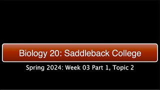 Saddleback Spring 2024 Biol 20  Week 3 Part 1 Topic 2 [upl. by Enyleve]