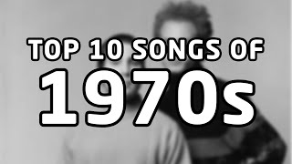 Top 10 songs of 1970s 1970 1971 1972 1973 1974 1975 1976 1977 1978 1979 [upl. by Annaes]