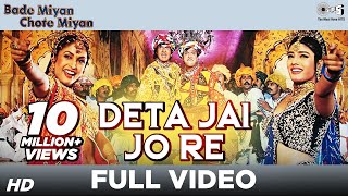 Deta Jai Jo Re  Video Song  Bade Miyan Chhote Miyan  Amitabh Bachchan amp Govinda  Udit Narayan [upl. by Idnir]