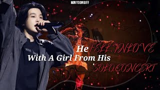 REQUEST quotHe FELL INLOVE With A Girl From His SOLO CONCERTquot Min Yoongi FF [upl. by Geno636]