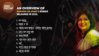 Sahana Bajpaie Songs Recap 2022 [upl. by Elwin]