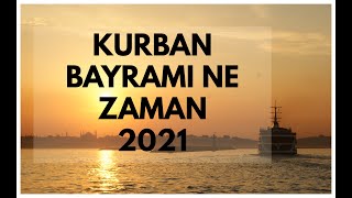 KURBAN BAYRAMI  KURBAN BAYRAMI NE ZAMAN 2021  Kurban Bayramı Başlangıcı [upl. by Anippesuig]