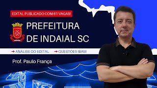 Concurso Prefeitura de Indaial SC questões IBAM e análise do edital  Professor Paulo França [upl. by Nissy]