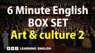 BOX SET 6 Minute English  Art amp culture 2 English megaclass 30 minutes of new vocab [upl. by Elocon]