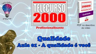 Telecurso 2000  Qualidade  01 A qualidade é você [upl. by Ardiedal]