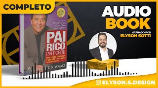 Pai Rico Pai Pobre  Robert T Kiyosaki  AudioBook 🎧 Completo  Narração Elyson Sotti [upl. by Atile]