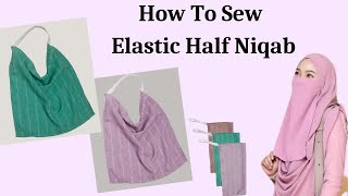 Half Niqab with Elastic Cutting and Stitching  Sell 40 to 50 Pieces and Earn [upl. by Adnihc815]