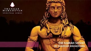 Om Namah Shivay  Shiv Dhun by Shankar Mahadevan [upl. by Eahsal]