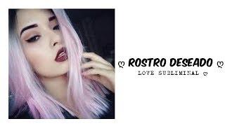 Rostro deseado  Audio subliminal ღ [upl. by Ainna]