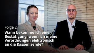 Wann bekomme ich eine Bestätigung wenn ich meine Verordnungen elektronisch an die Kassen sende [upl. by Ester557]