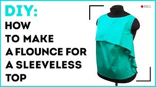 DIY How to make a flounce for a sleeveless top Making an interesting flounce for blouse or dress [upl. by Nairda]