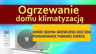 Ogrzewanie domu klimatyzacją  koniec sezonu grzewczego  20232024 [upl. by Jc498]