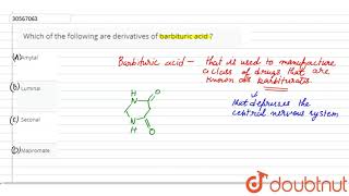 Which of the following are derivatives of barbituric acid [upl. by Ilram]