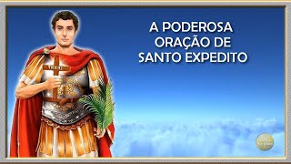 A Poderosa Oração de Santo Expedito 🙏 💙 [upl. by Donalt]