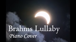 Brahms Lullaby  Piano Cover [upl. by Alyal89]