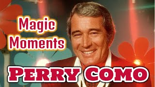 Perry Como  Magic Moments [upl. by Varin500]