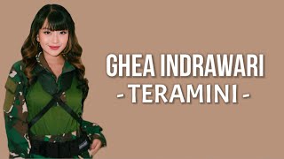 Ghea Indrawari  Teramini  Lirik Lagu [upl. by Waynant]