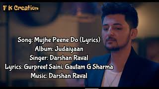 Mujhe Peene Do Song Lyrics Darshan Raval [upl. by Shayn957]