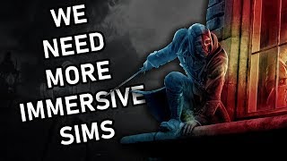 WE NEED MORE IMMERSIVE SIMS  THE BEST VIDEO GAME GENRE [upl. by Oscar475]