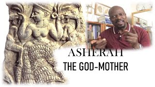 Ep 25 GODS OF THE BIBLE 4 ASHERAH THE GODMOTHER [upl. by Adamsen]