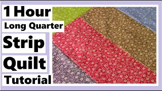 1 Hour Long Quarter Strip Quilt Tutorial [upl. by Sclater997]