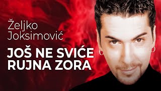 Željko Joksimović  Još ne sviće rujna zora Official Music Audio 1999 [upl. by Bluefarb]