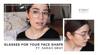 How to Find Glasses That Fit Your Face Shape  Oval Faces  EyeBuyDirect x Sarah Gray [upl. by Thorpe]