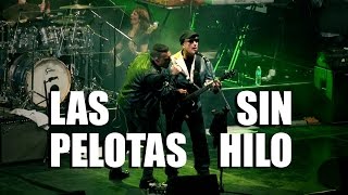 Las Pelotas  Sin hilo video oficial HD [upl. by Celeste514]