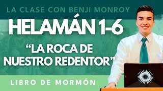 La Clase con Benji Monroy  “La roca de nuestro Redentor”  Helamán 16 [upl. by Cortney]