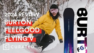 2024 Burton Feelgood Flying V Snowboard Review  Curated [upl. by Ahcsrop87]