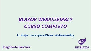 00 INTRO El mejor curso para Blazor Webassembly [upl. by Vorster]