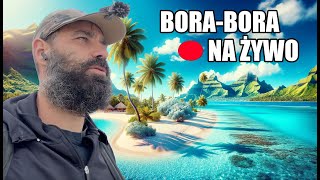 NA ŻYWO  POLINEZJA FRANCUSKA BORA BORA 🌴🌴🌞 [upl. by Sollie]