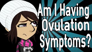 Am I Having Ovulation Symptoms [upl. by Rambert671]