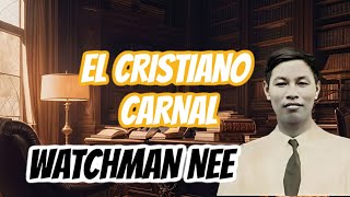 EL HOMBRE ESPIRITUAL  EL CRISTIANO CARN4L WATCHMAN NEE [upl. by Brooke]